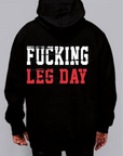 F*cking Leg Day Hoodie