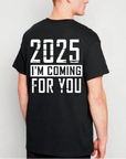 2025 I'm Coming For You T-Shirt