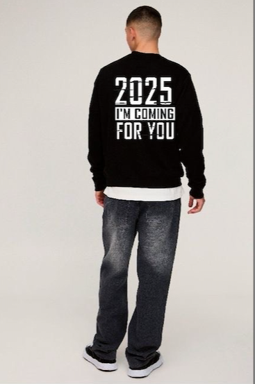 2025 I&#39;m Coming For You Sweatshirt